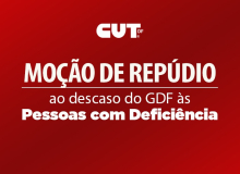 Moção de Repúdio ao descaso do GDF às Pessoas com Deficiência