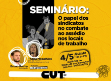 CUT-DF debate papel dos sindicatos no combate ao assédio no trabalho, na quinta(4/5)