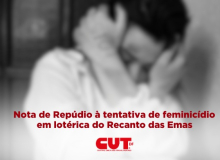 Nota de repúdio à tentativa de feminicídio em lotérica no Recanto das Emas