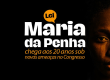 Lei Maria da Penha chega aos 20 anos sob novas ameaças no Congresso