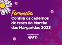 Formação: Confira os cadernos de teses da Marcha das Margaridas 2023