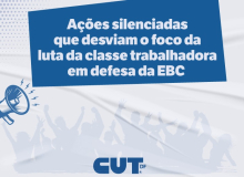 Ações silenciadas que desviam o foco da luta da classe trabalhadora em defesa da EBC