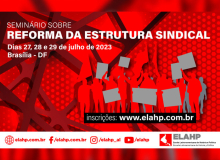 Seminário debate reforma da estrutura sindical, de 27 a 29 de julho