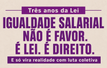 Lei da Igualdade Salarial completa três anos, mas equiparação ainda não é realidade