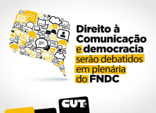 Direito à Comunicação e democracia serão debatidos em plenária do FNDC