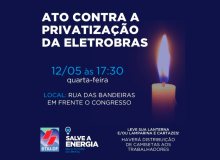 Ato contra a privatização da Eletrobras nesta quarta, 12