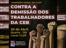 CLDF debate demissão arbitrária dos trabalhadores da CEB, nesta quarta (20)