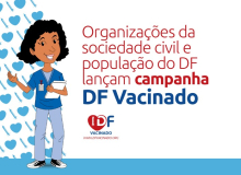 Organizações da sociedade civil e população do DF lançam campanha DF Vacinado