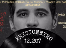 Teatro dos Bancários exibe peça “Prisioneiro 12.207”, nos dias 6 e 7 de abril