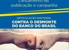 Entidades lançam  "Articulação Nacional contra o Desmonte do BB", nesta sexta (12)