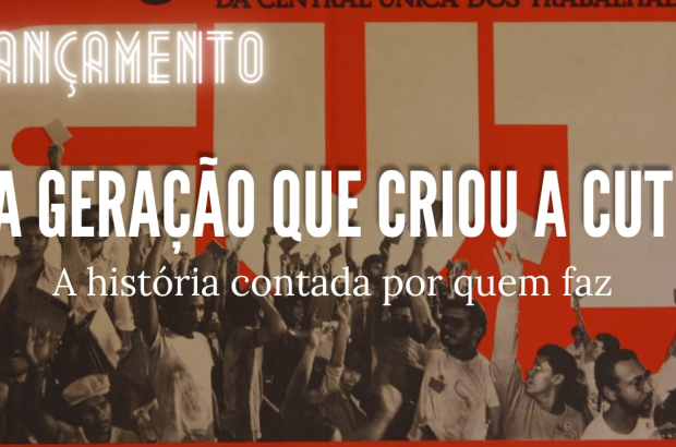 Documentário sobre a fundação da CUT será lançado nesta terça (21) em Brasília