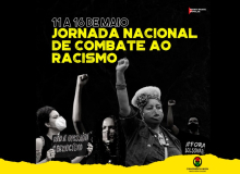 Jornada Nacional de Combate ao Racismo |  11 a 16 de maio