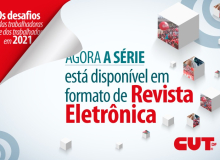 A série da CUT-DF agora está disponível em revista eletrônica