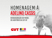 CUT-DF e Sindicato dos Bancários homenageiam Adelino Cassis, nesta segunda (27)