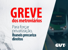 Greve dos metroviários | Para forçar privatização, Ibaneis precariza direitos