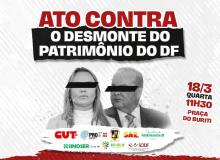 Servidores protestam contra o desmonte do patrimônio do DF nesta quarta (18)
