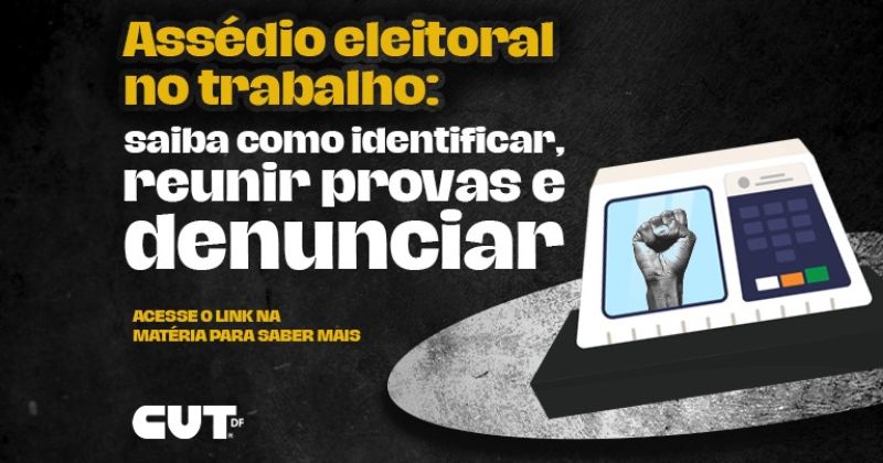 Assédio eleitoral no trabalho: saiba como identificar, reunir provas e denunciar